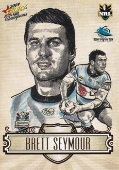 2009 Select NRL Champions - Sketches #SK8 Brett Seymour Front